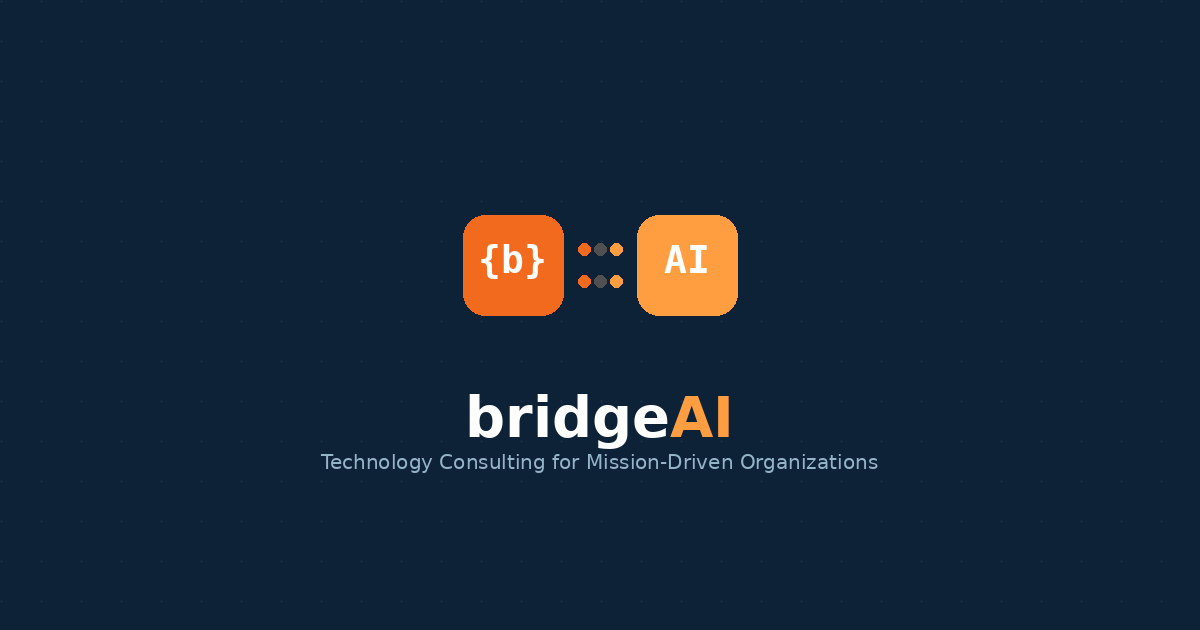 bridgeAI — Helping Mission-Driven Organizations Turn Technology into a ...